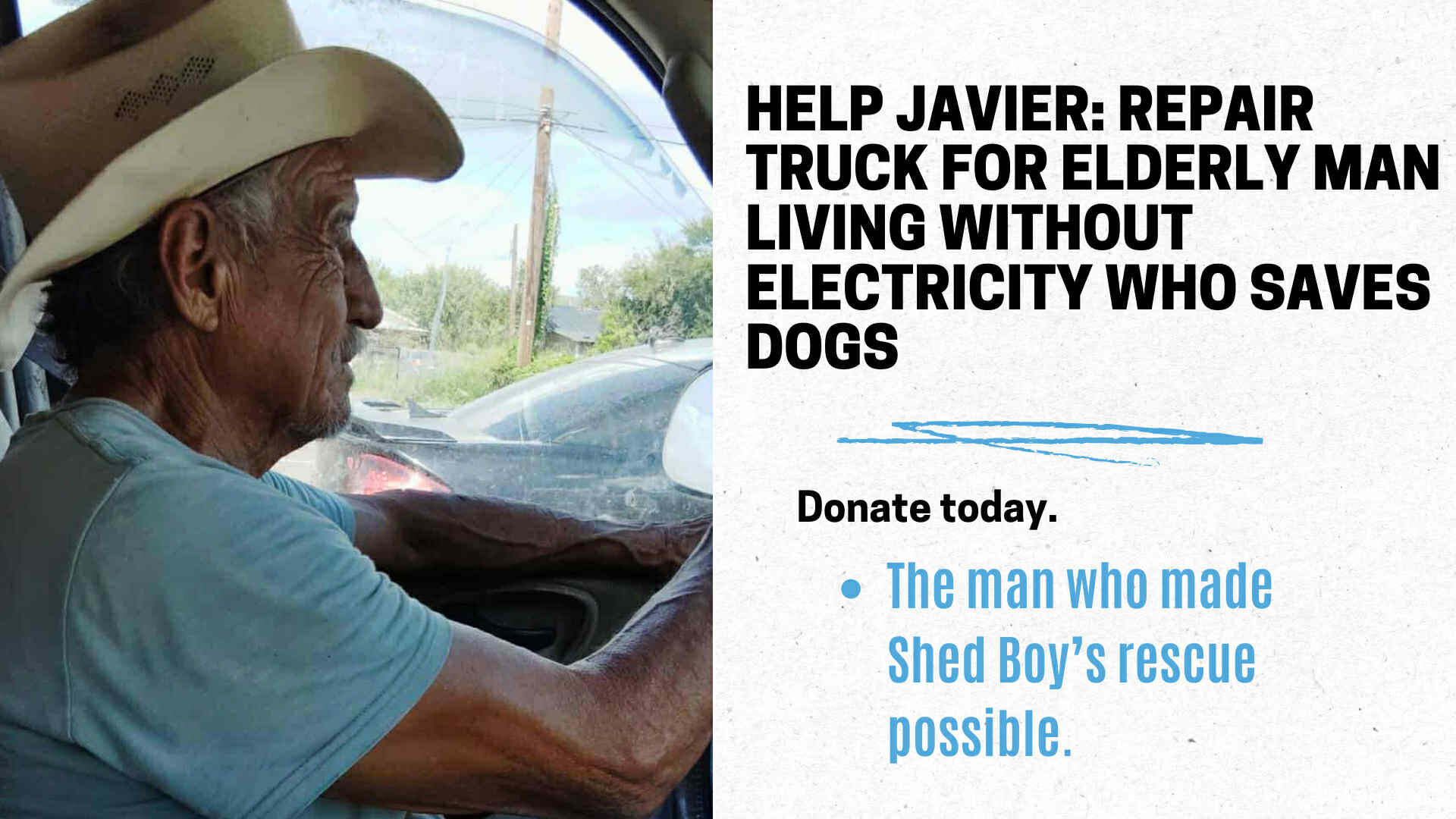 Campaign cover image for Help Javier: Repair Truck for Elderly Man Living Without Electricity Who Saves Dogs