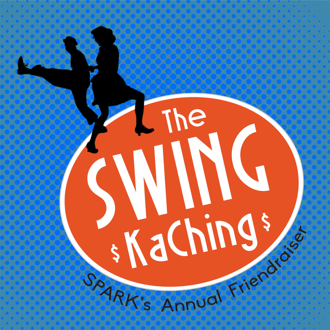 Campaign cover image for The SWING $KaChing$: SPARK’s Annual Friendraiser