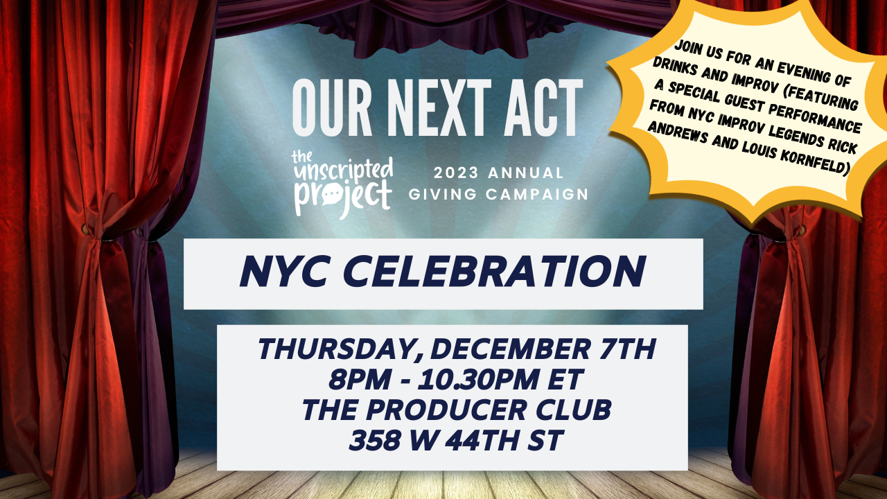 Campaign cover image for Unscripted 2023 NYC Celebration: The Next Act