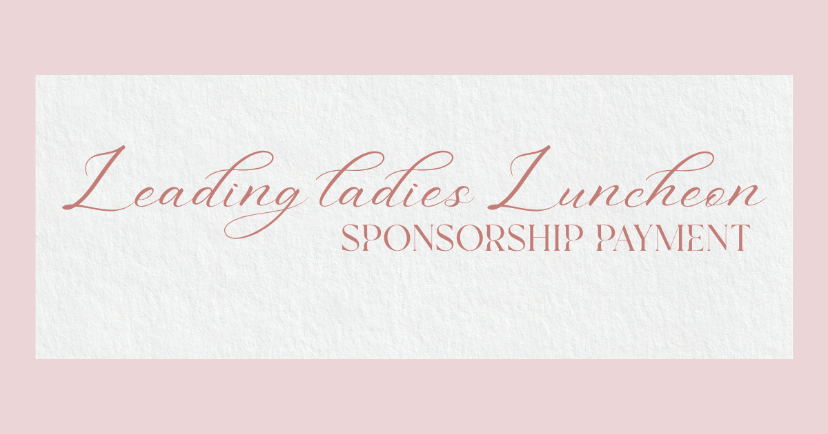 Campaign cover image for Leading Ladies Luncheon: Sponsorships