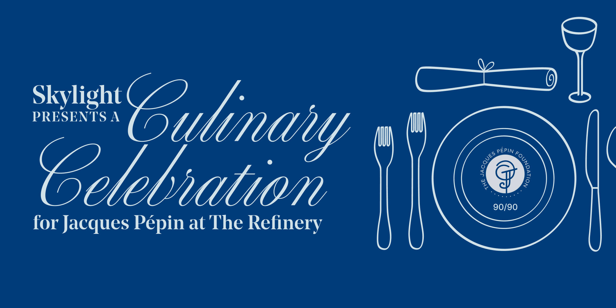 Campaign cover image for Skylight Presents: A Culinary Celebration for Jacques Pépin at The Refinery
