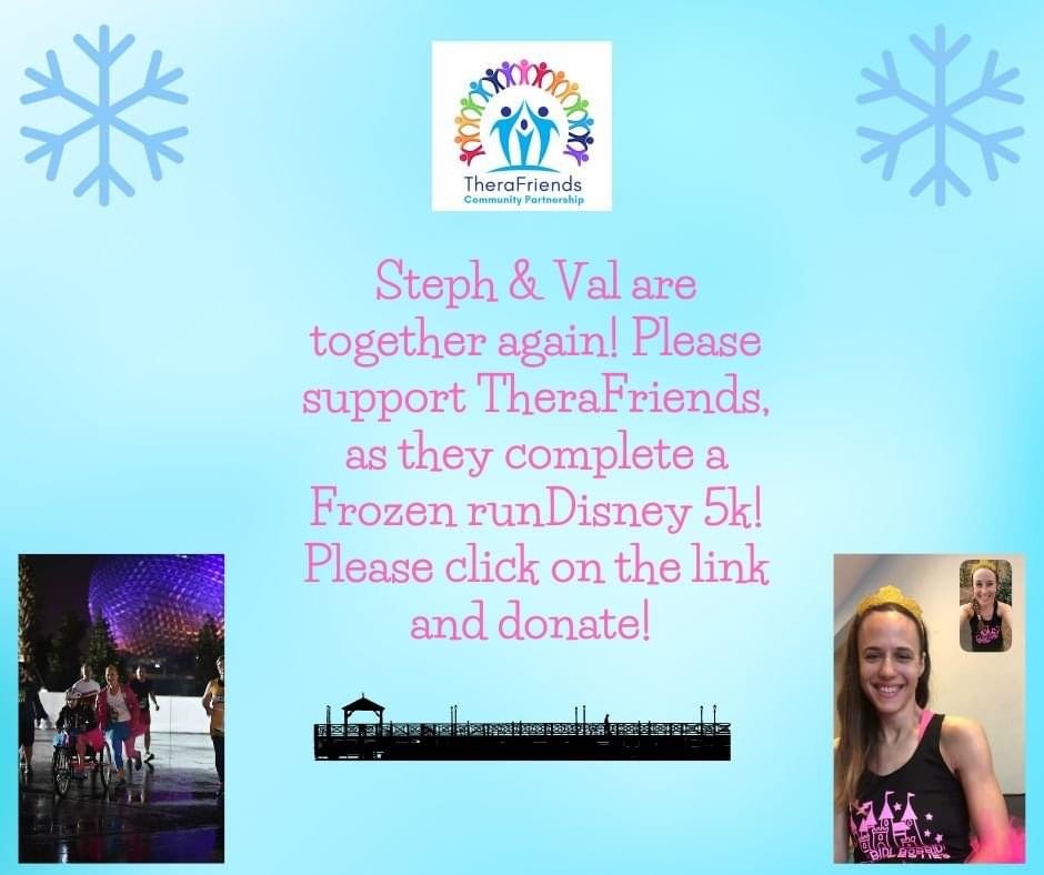 Campaign cover image for Val & Steph's Frozen 5k for TheraFriends!