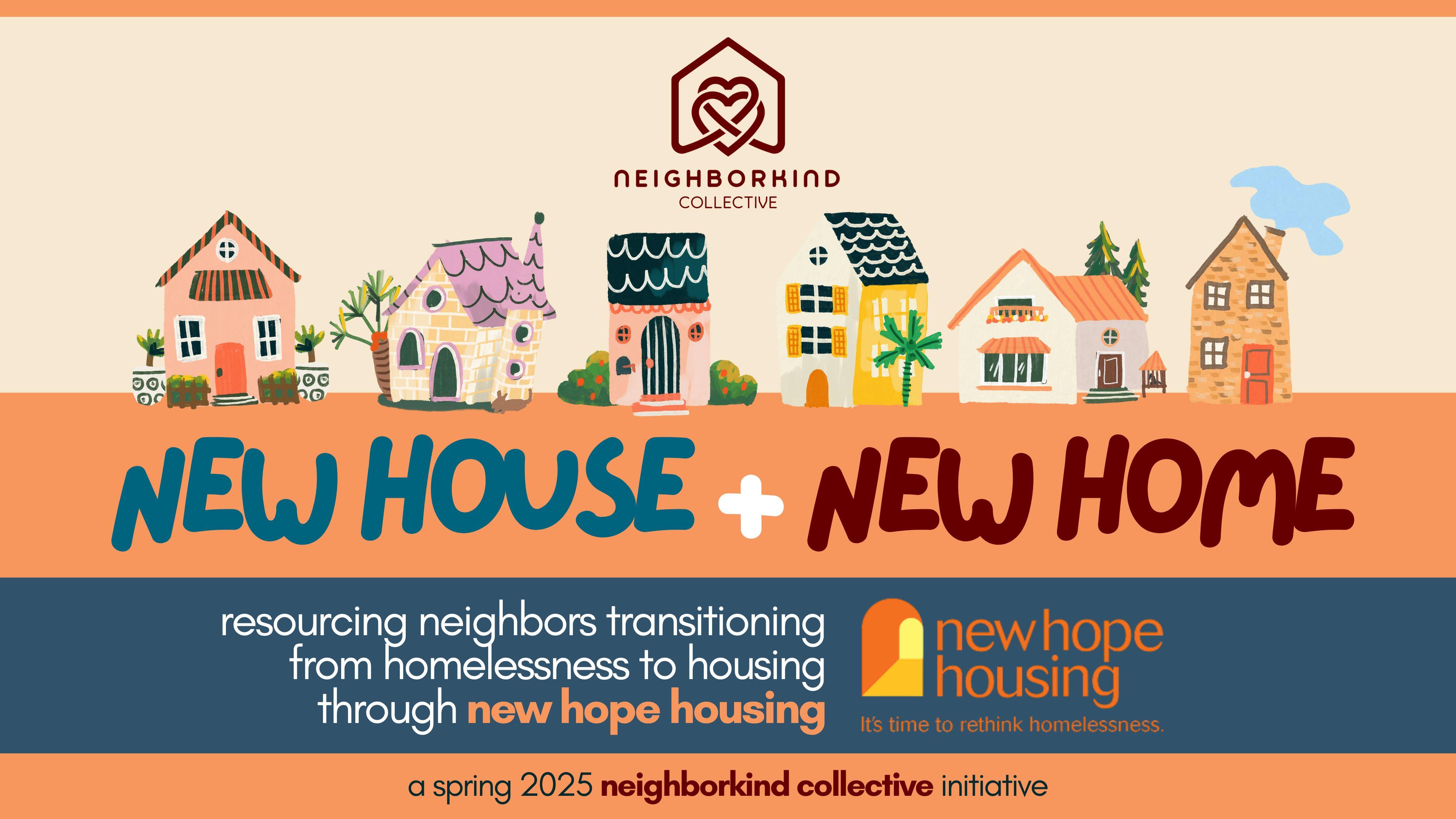 Campaign cover image for Neighborkind "New House, New Home" Campaign