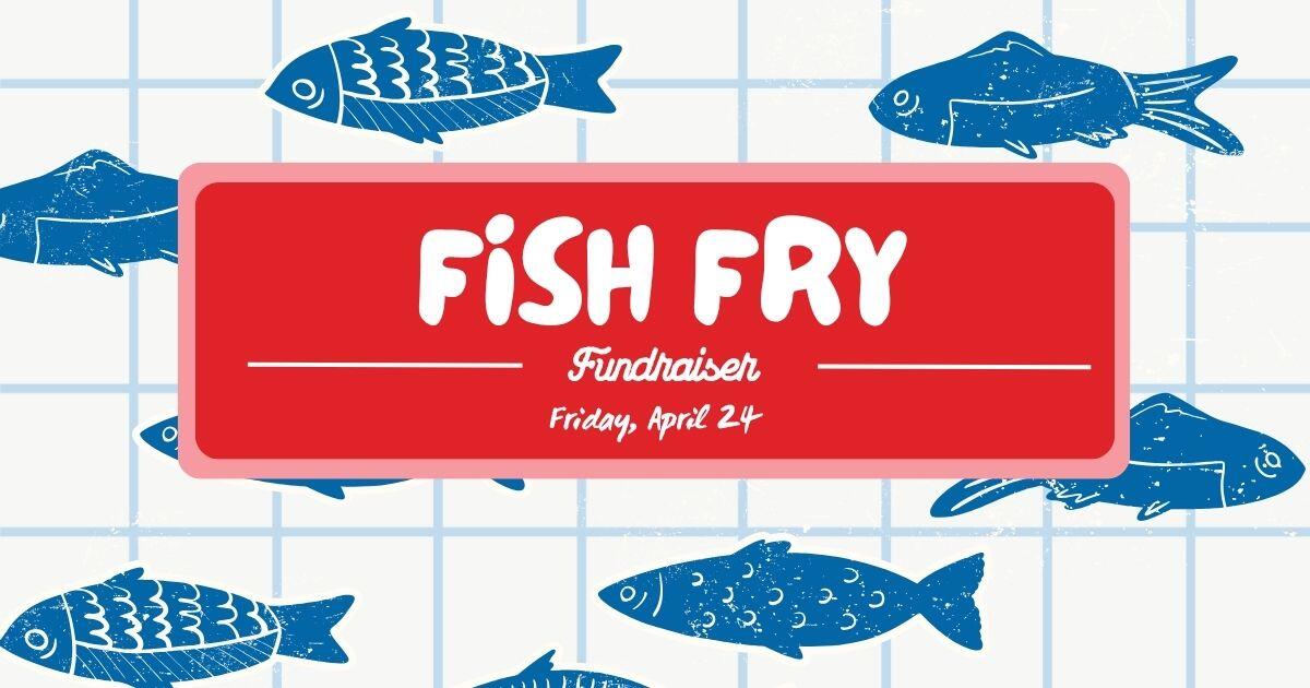 Campaign cover image for Fish Fry Fundraiser