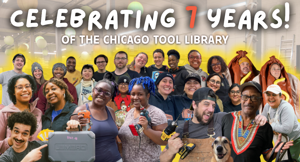 Campaign cover image for Chicago Tool Library's SEVEN Year Milestone Campaign!