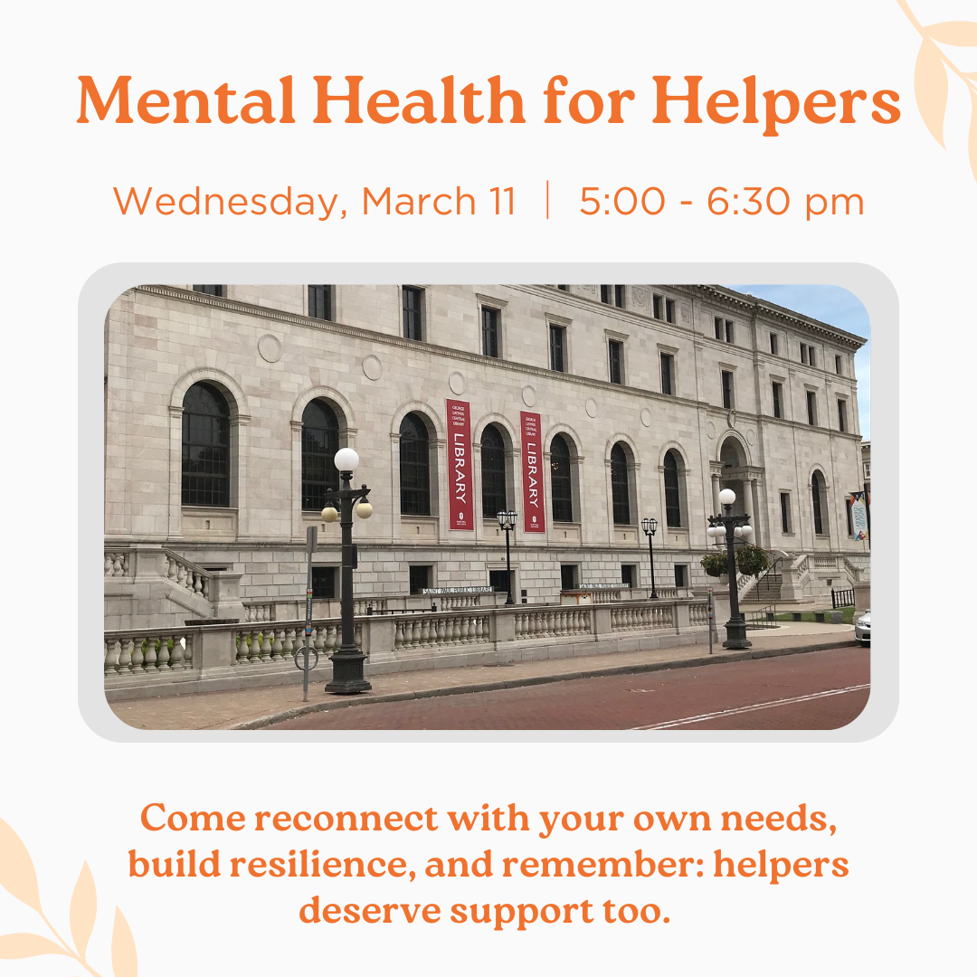 Campaign cover image for March Member Meet-Up: Mental Health for Helpers at George Latimer Central Library