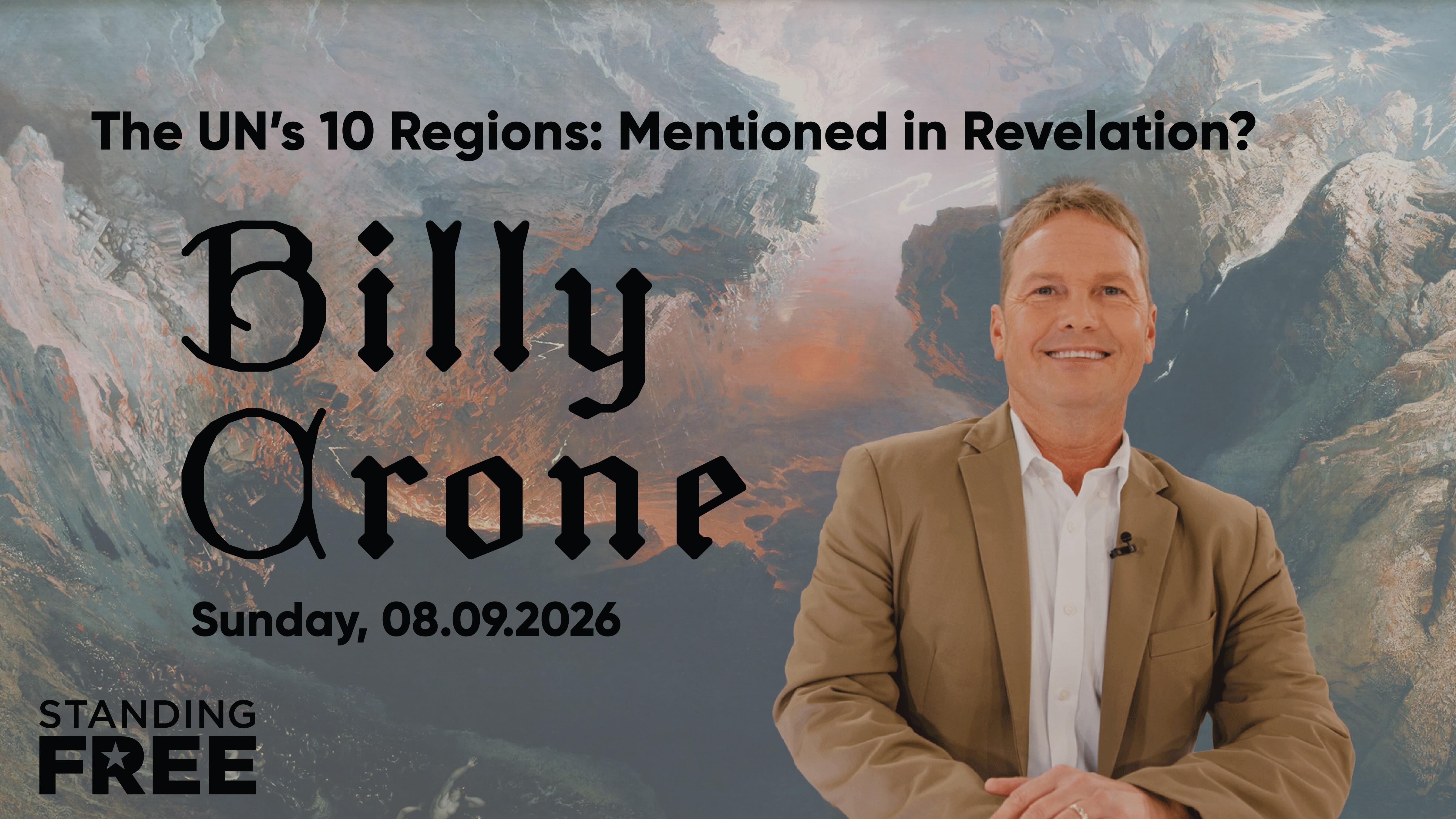 Campaign cover image for Pastor Billy Crone: The UN’s 10 Regions: Mentioned in Revelation? | August 9, 2026