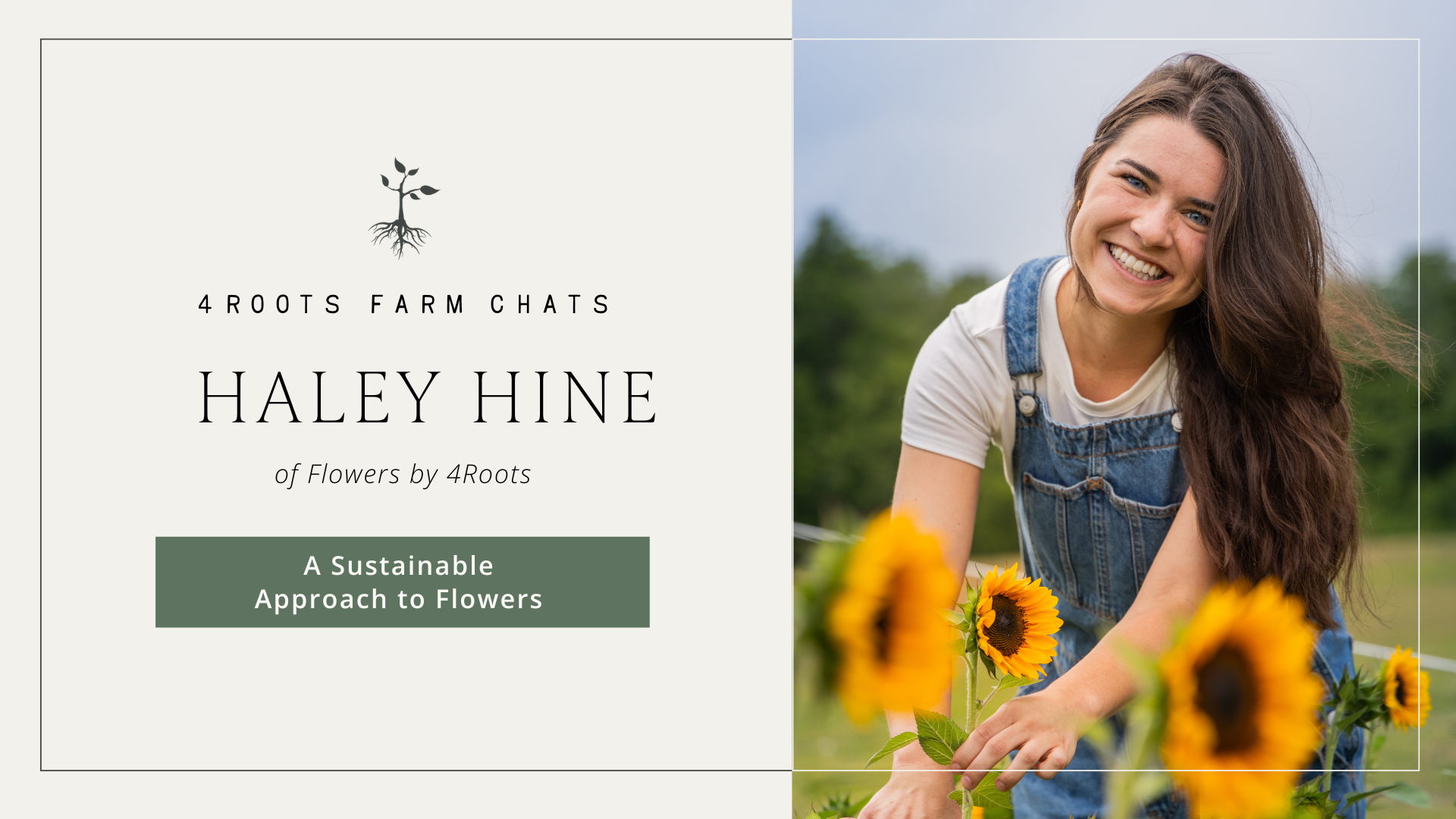 Campaign cover image for Farm Chats: Haley Hine of Flowers by 4Roots