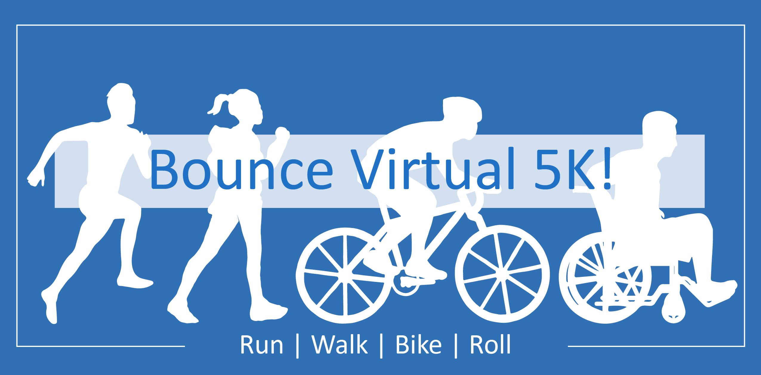 Bounce Children's Foundation Virtual 5k Run/Walk/Bike/Roll