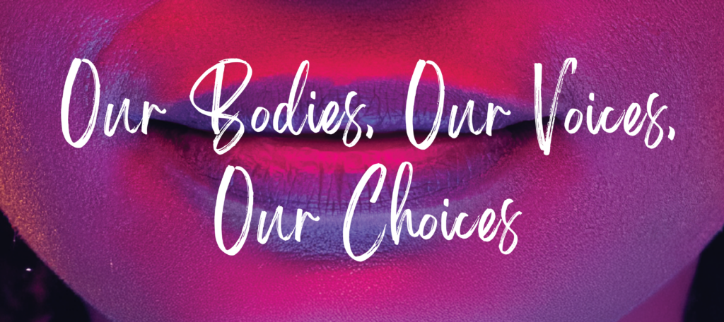 Campaign cover image for Our Bodies, Our Voices, Our Choices