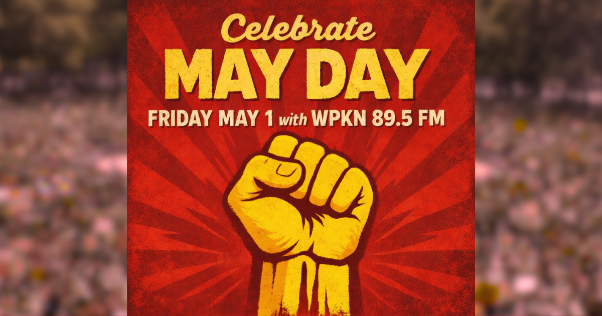 Campaign cover image for WPKN May Day Public Affairs Coverage & On-Air Fundraiser
