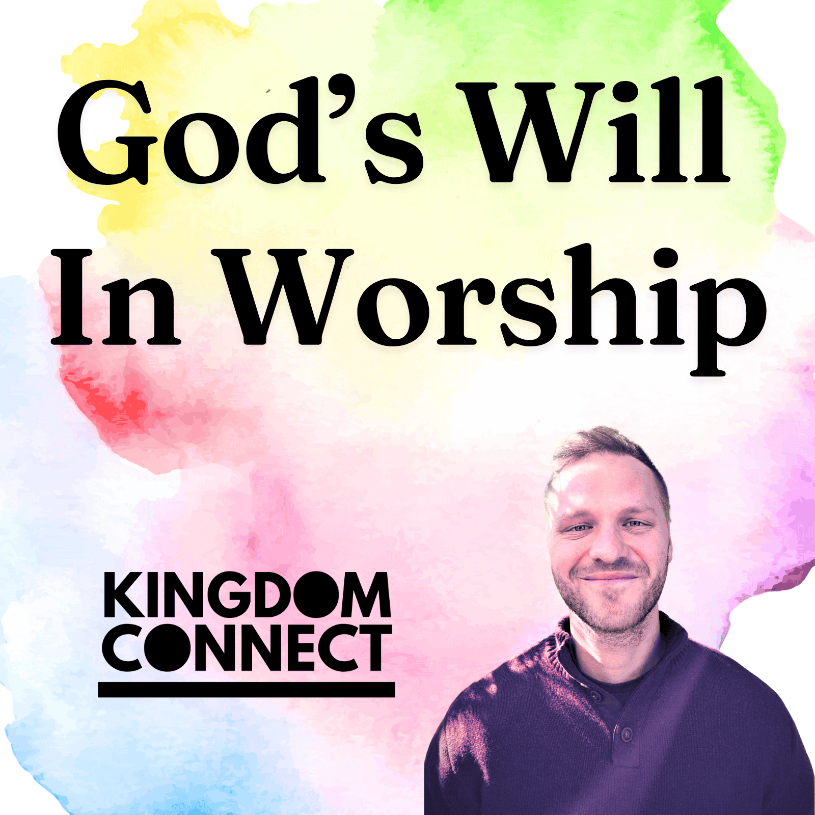 Campaign cover image for God's Will In Worship: Kingdom Connect
