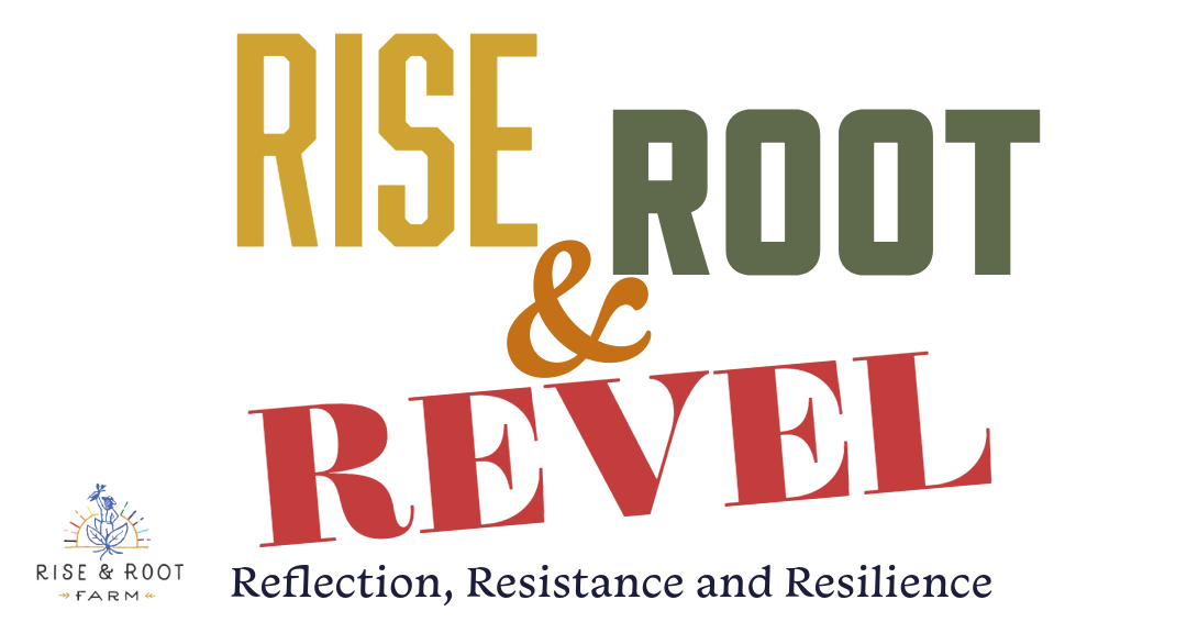 Campaign cover image for Rise, Root & Revel: Reflection, Resistance and Resilience