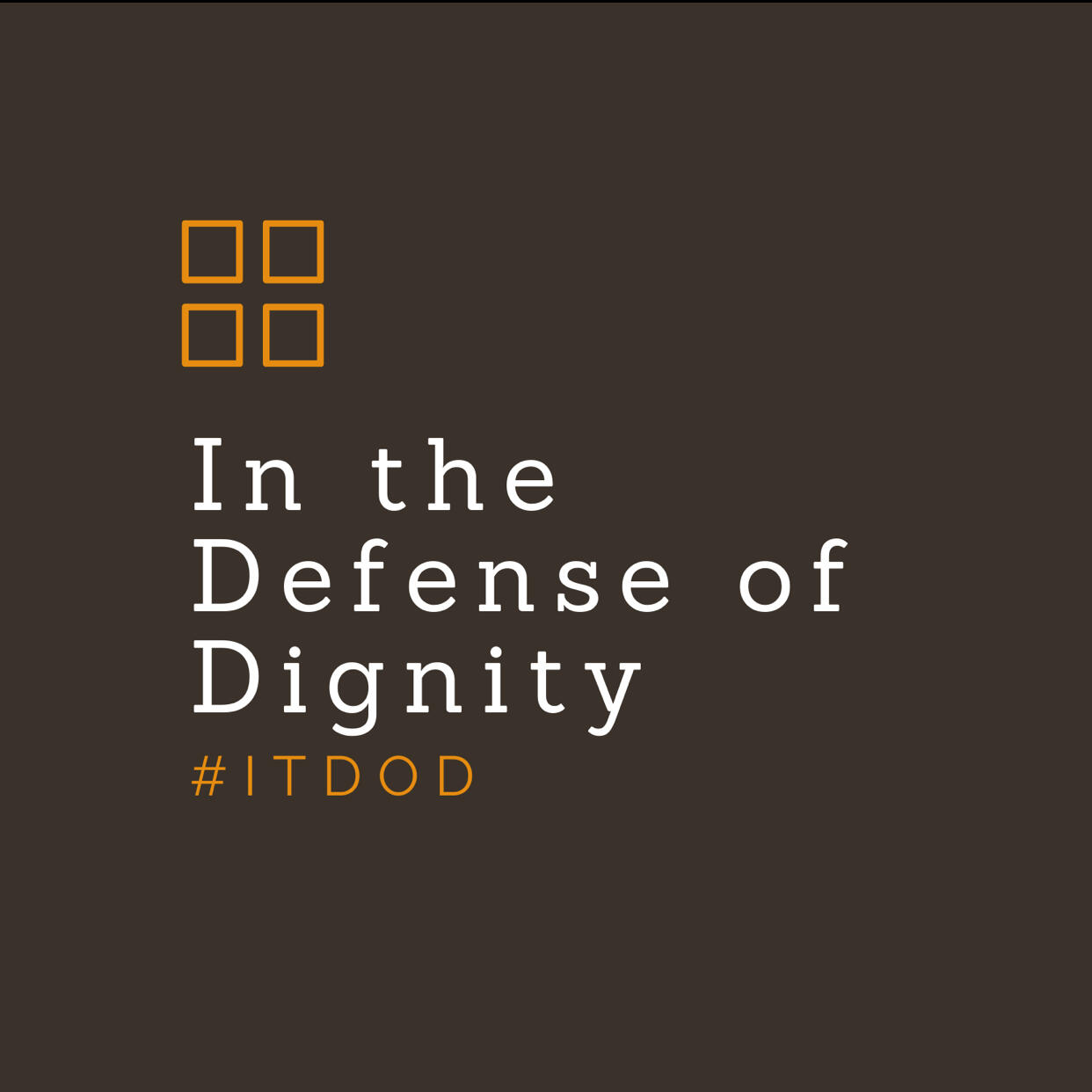 Campaign cover image for In the Defense of Dignity