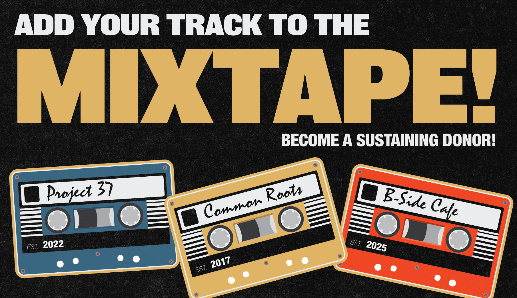 Campaign cover image for The Mixtape - Sustaining Donor Program