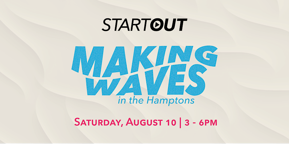 Campaign cover image for StartOut - Making Waves in the Hamptons