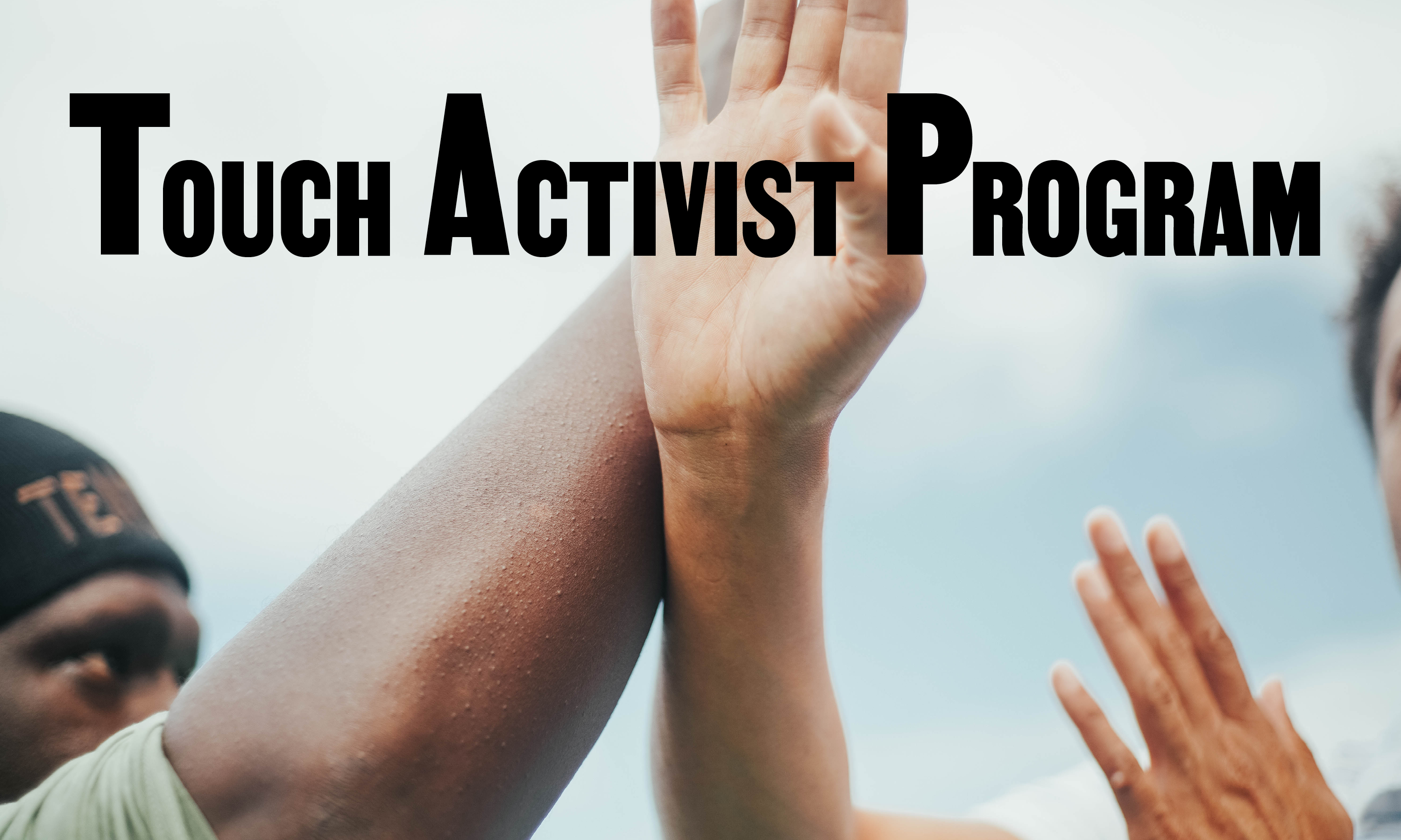 Campaign cover image for Touch Activist Program: 2025 Cohort