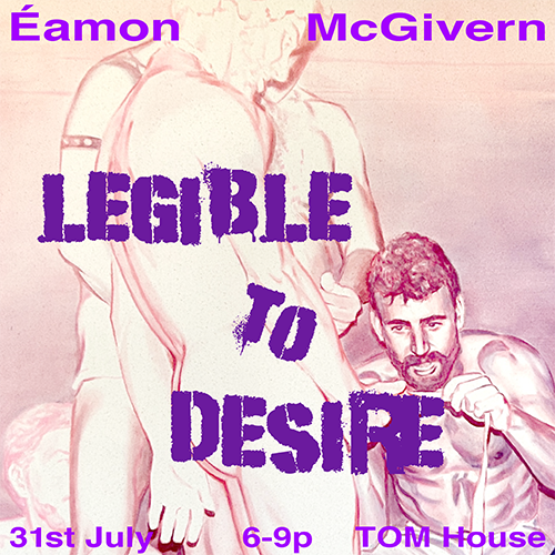 Campaign cover image for "Legible to Desire" Opening Reception | July 31, 2025