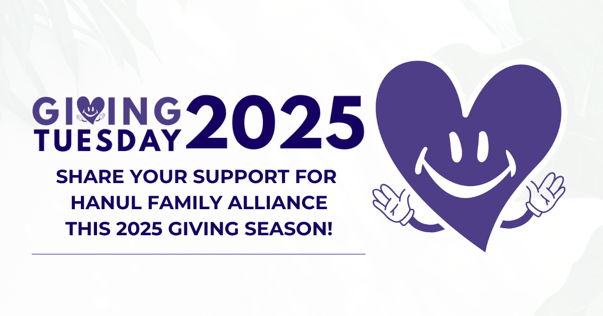 Campaign cover image for 💜 Hanul Family Alliance: Giving Tuesday 2025! ✨