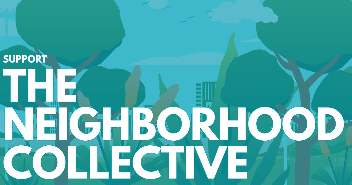 Campaign cover for Support The Neighborhood Collective!