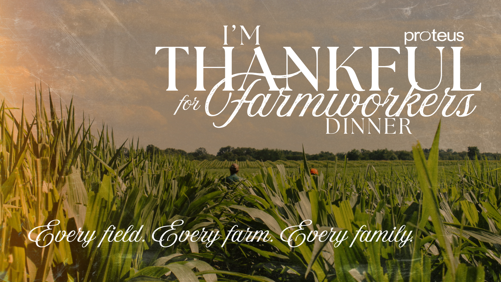 Campaign cover image for 2026 I'm Thankful for Farmworkers Dinner - Proteus, Inc.