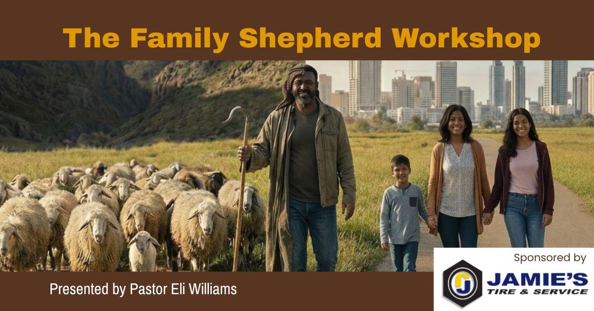 Campaign cover image for The Family Shepherd Workshop - May 30, 2026