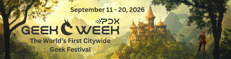 Campaign cover for Geek Week PDX 2026