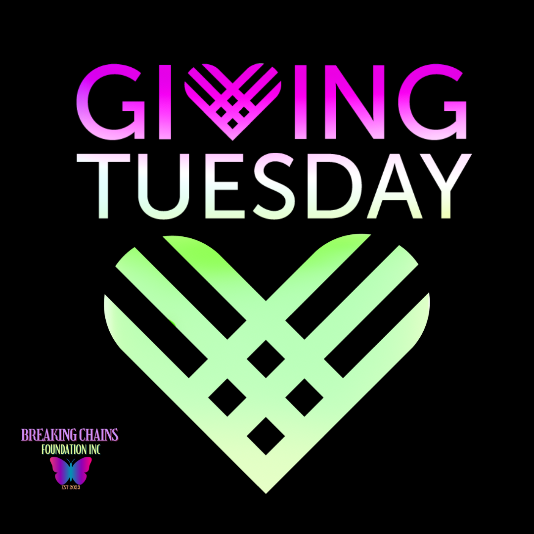 Giving Tuesday | Breaking Chains Foundation Inc