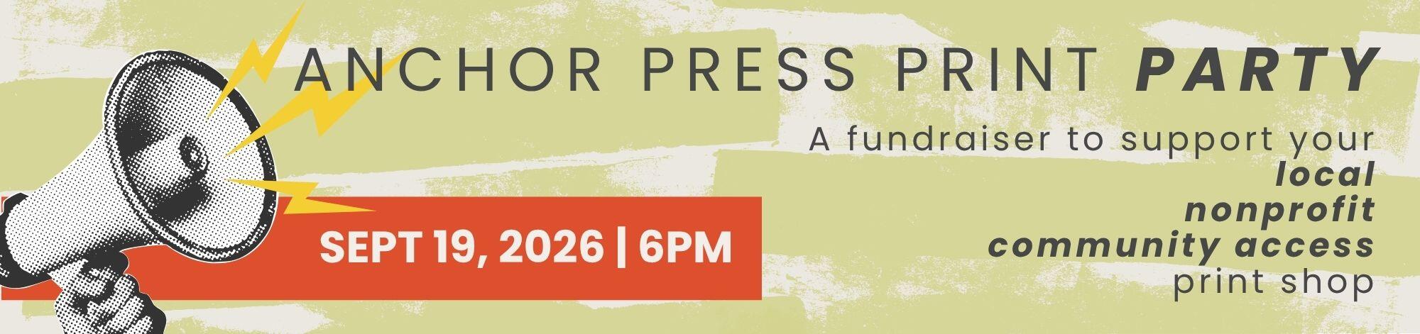 Campaign cover image for Anchor Press Print Party