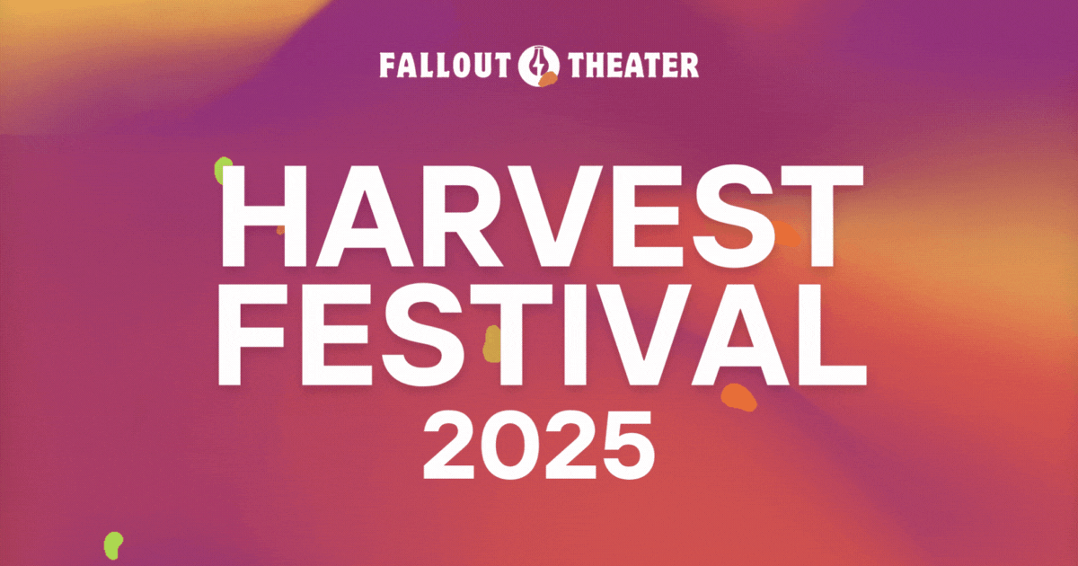 Campaign cover image for Fallout Theater's Harvest Festival 2025