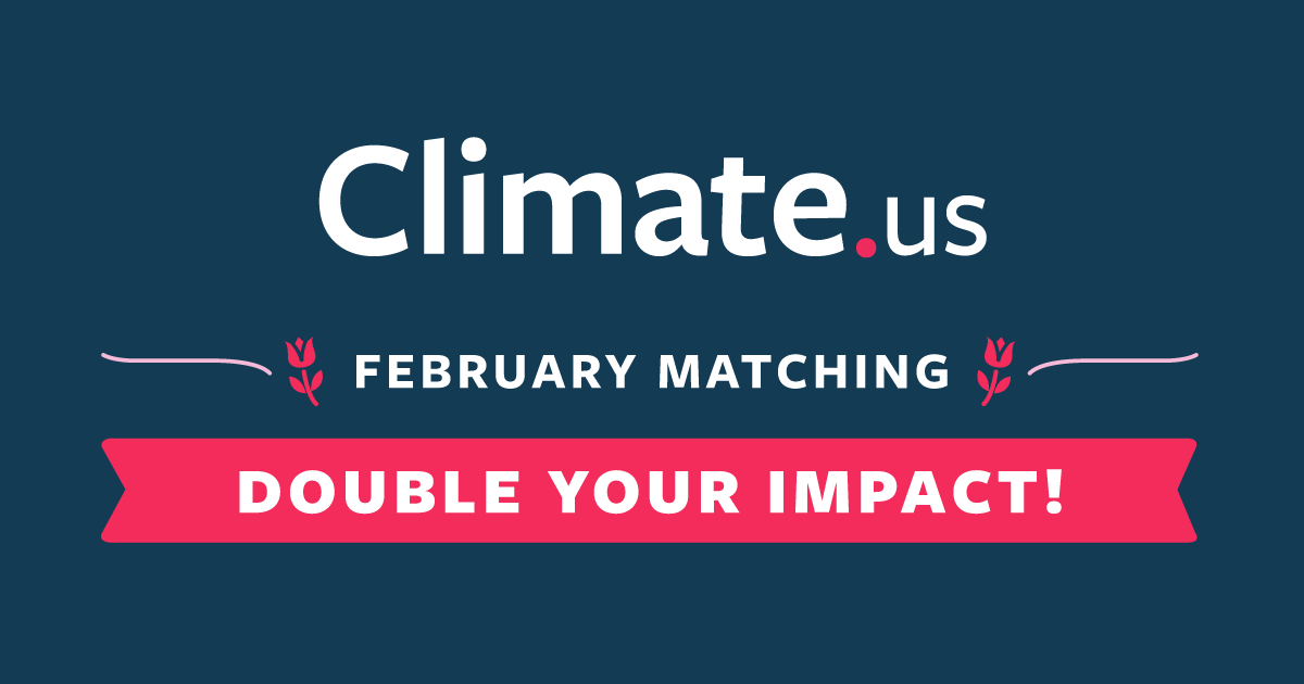 Campaign cover image for February is for matching—help build Climate.us.