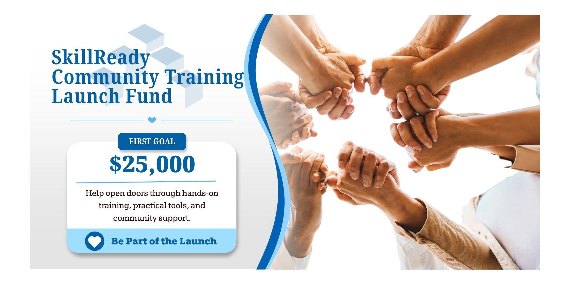 Campaign cover image for SkillReady Community Training Launch Fund