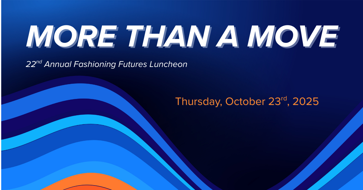 Campaign cover image for 22nd Annual Fashioning Futures Luncheon - More Than A Move