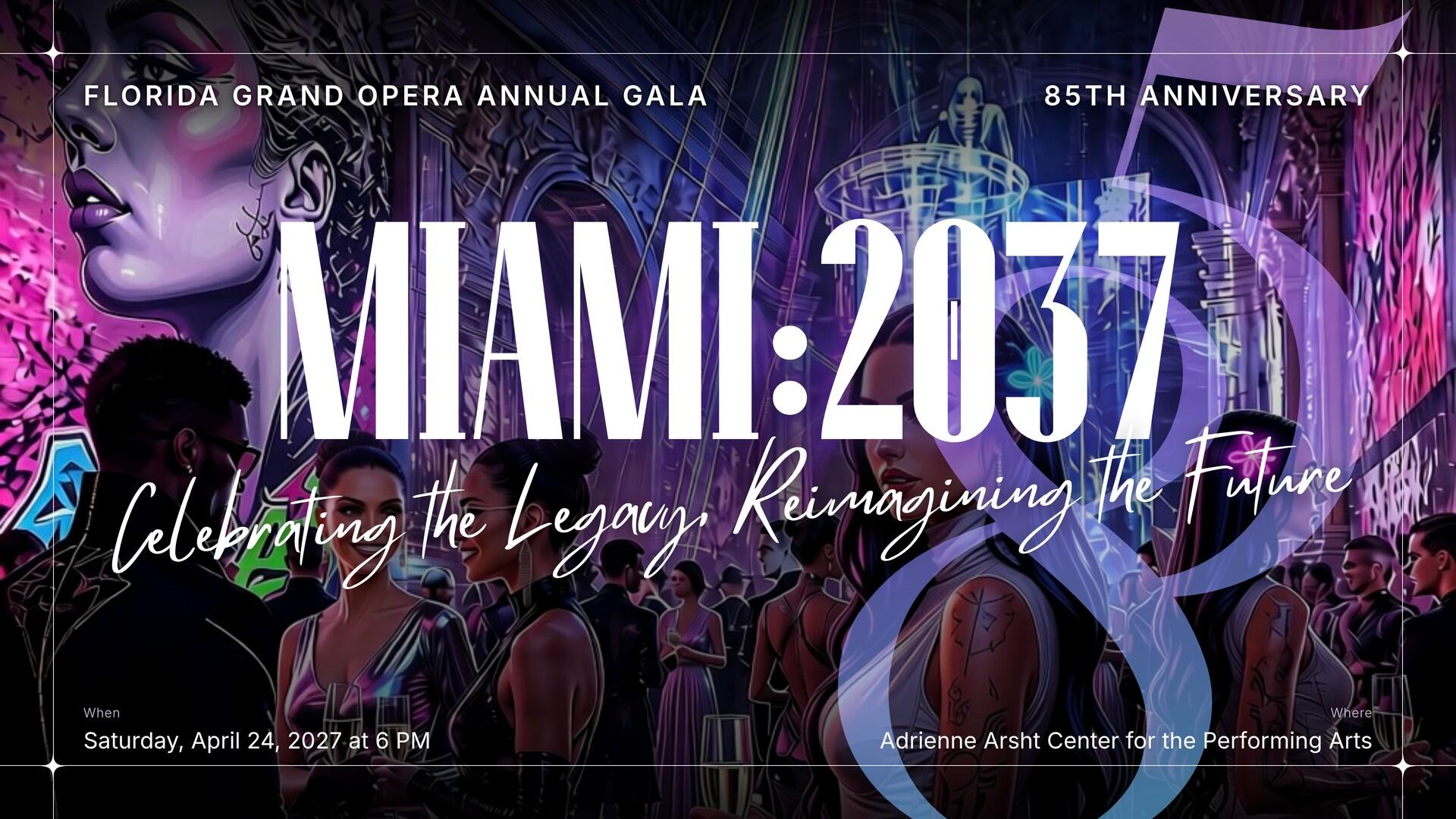 Campaign cover image for MIAMI: 2037 | Florida Grand Opera's 85th Anniversary Gala