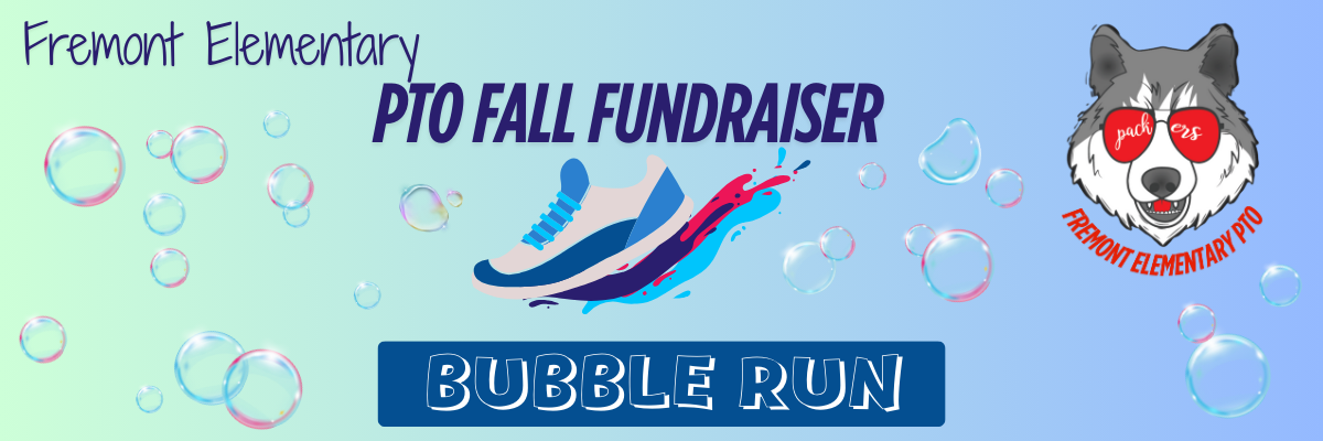 Campaign cover image for Fremont Elementary PTO Bubble Run 2025