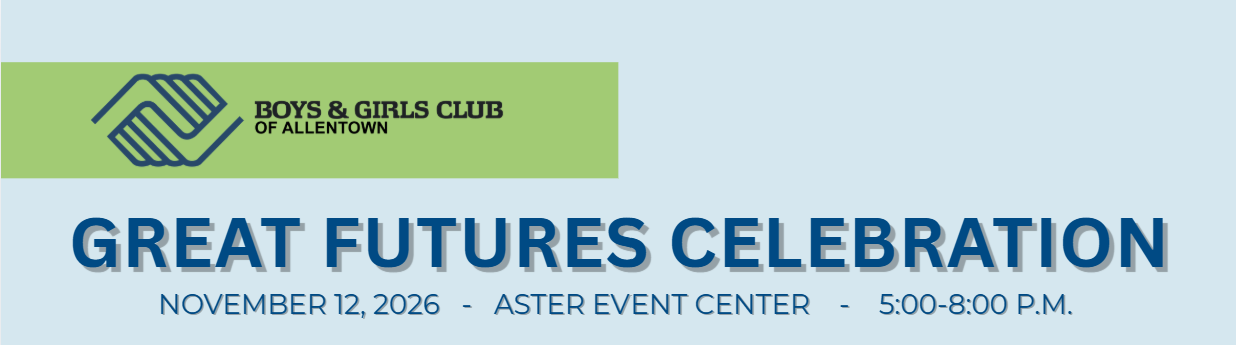 Campaign cover image for Boys & Girls Club of Allentown Great Futures Celebration 2026