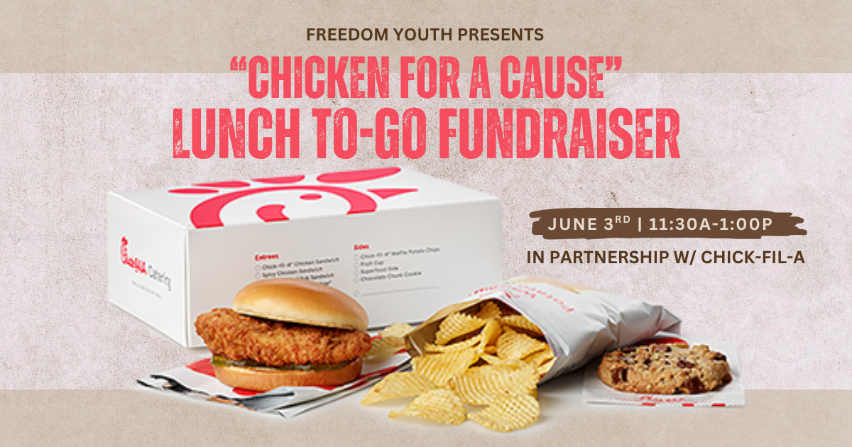 Campaign cover image for "Chicken for a Cause": Freedom Youth Chick-Fil-A Lunch To Go Fundraiser