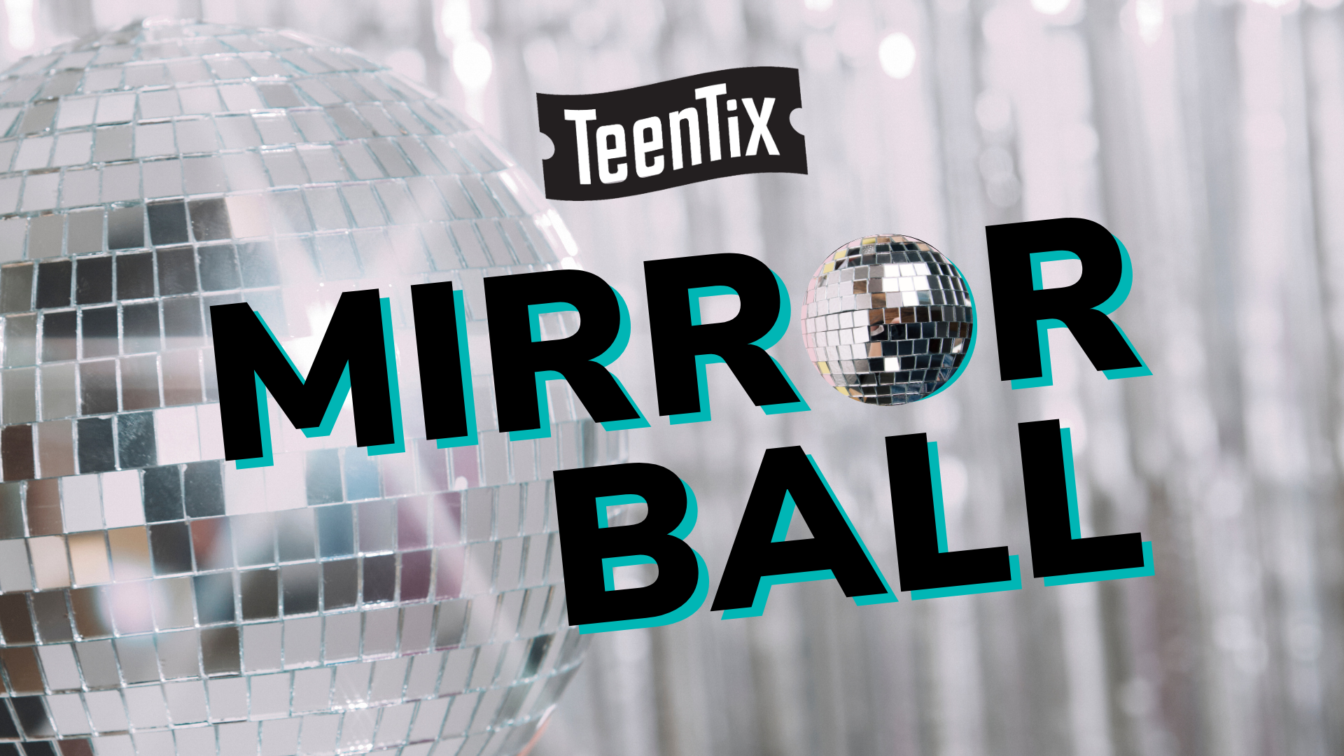 Campaign cover image for TeenTix MIRROR BALL 2025