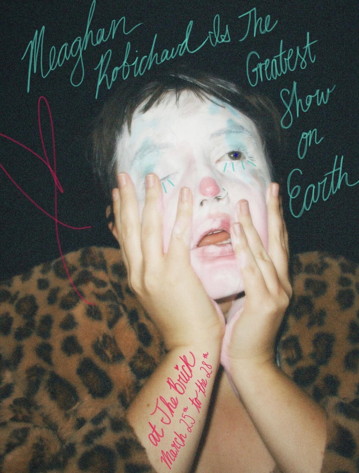 Campaign cover for Meaghan Robichaud Is The Greatest Show on Earth