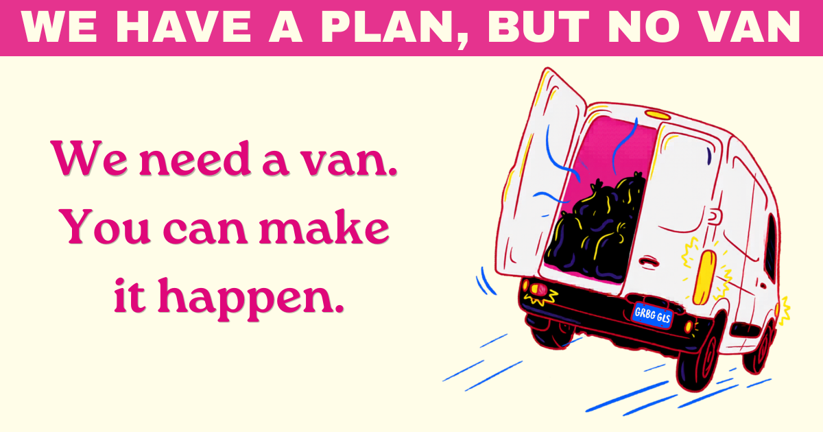Campaign cover image for We Have A Plan, But No Van!