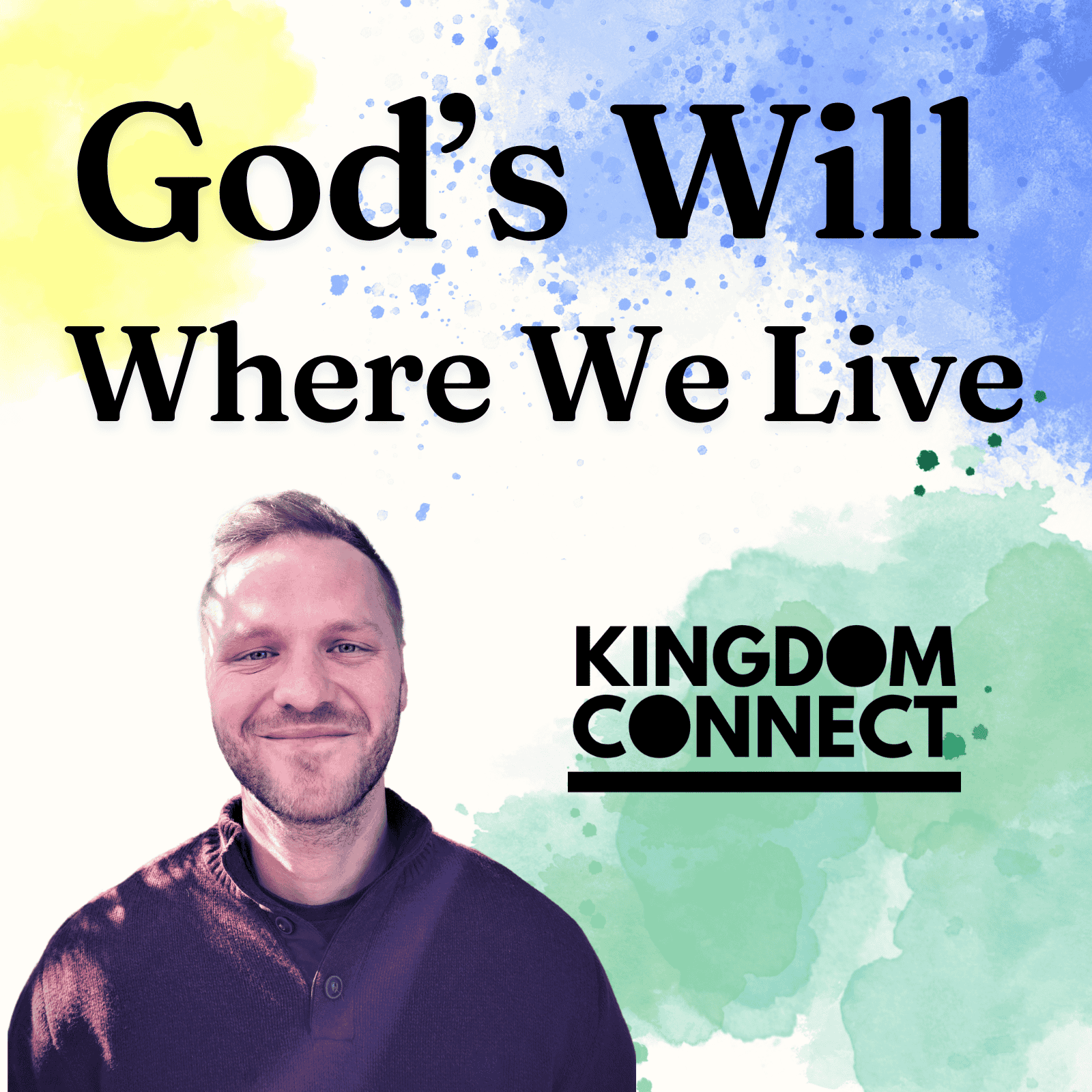 Campaign cover image for God's Will Where We Live: Kingdom Connect