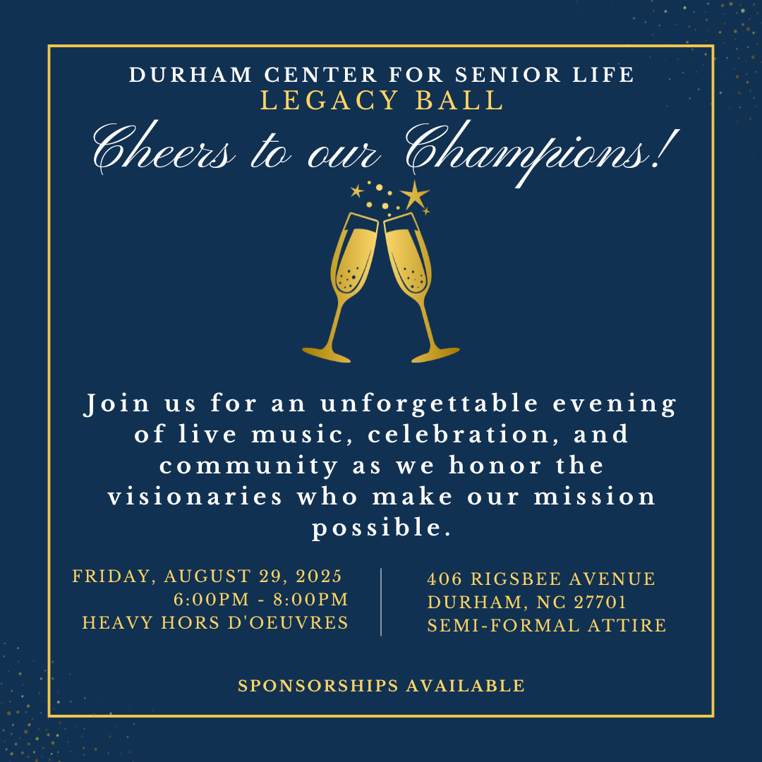 Campaign cover image for The Durham Center for Senior Life Presents Its Inaugural Legacy Ball: Cheers to Our Champions!