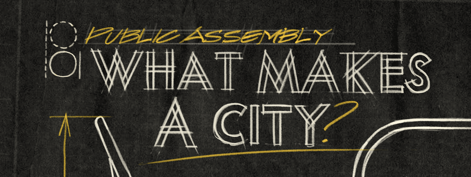 Campaign cover image for "What Makes a City?" – Public Assembly's 2026 Fundraise and Gala