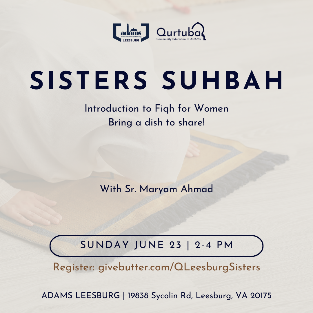 Campaign cover image for Sister Suhbah at Adams Leesburg: Introduction to Fiqh + Potluck!