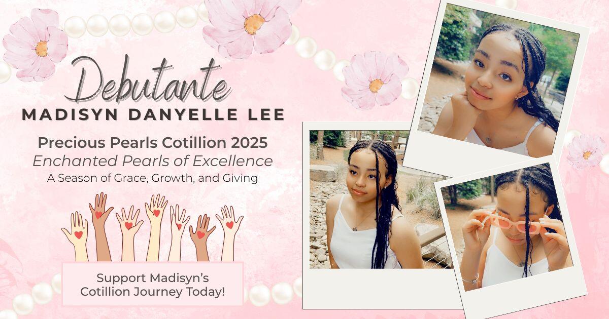Campaign cover image for Support Madisyn Lee – Precious Pearls Cotillion 2025 Debutante Journey
