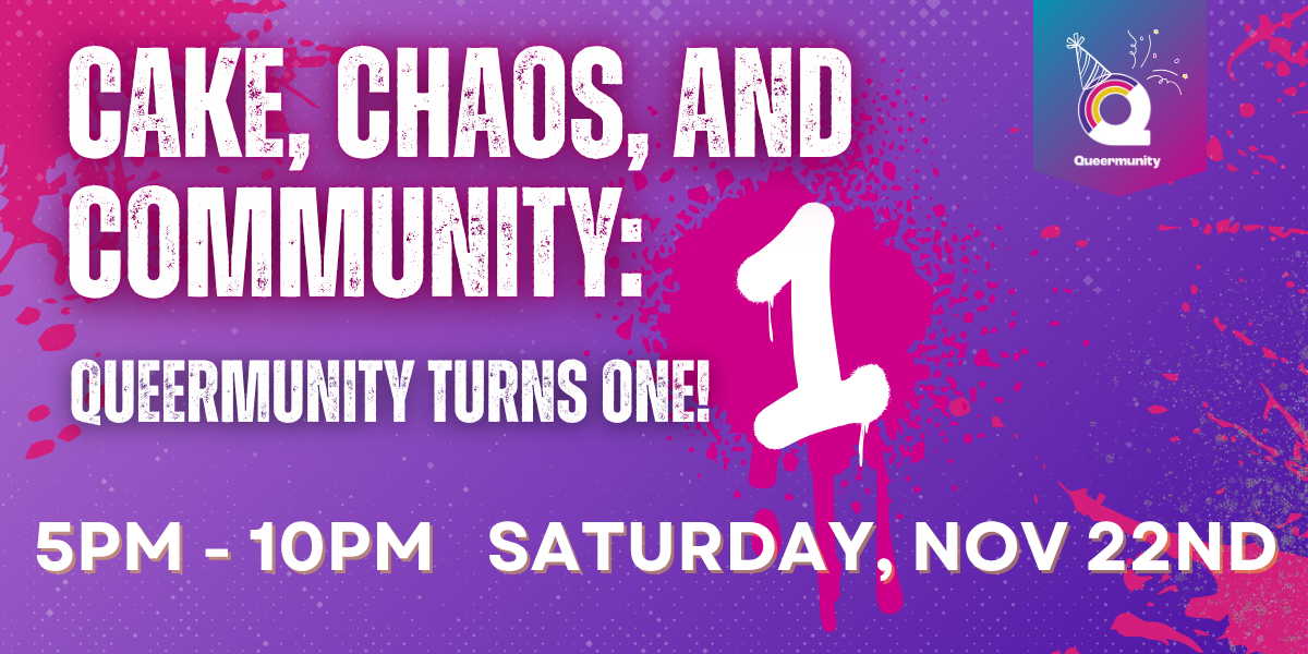 Campaign cover image for Cake, Chaos and Community- Queermunity Turns 1!