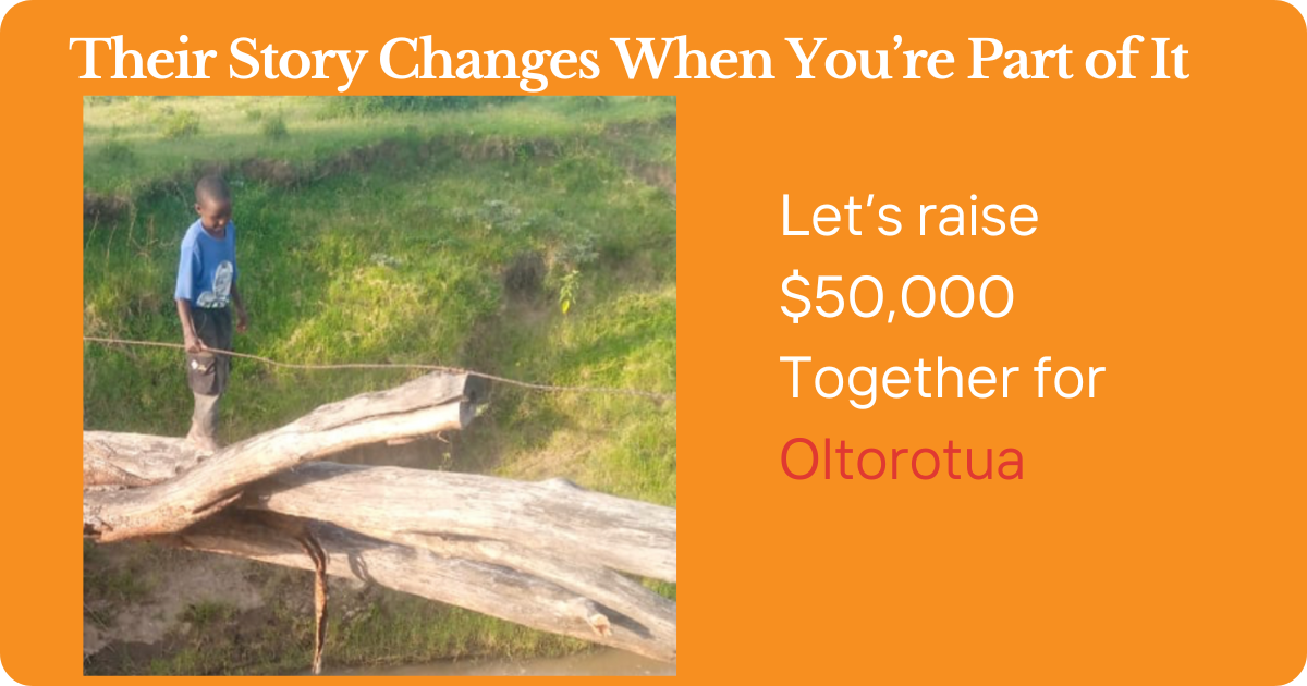 Campaign cover image for Be a Part of Oltorotua’s Story TODAY