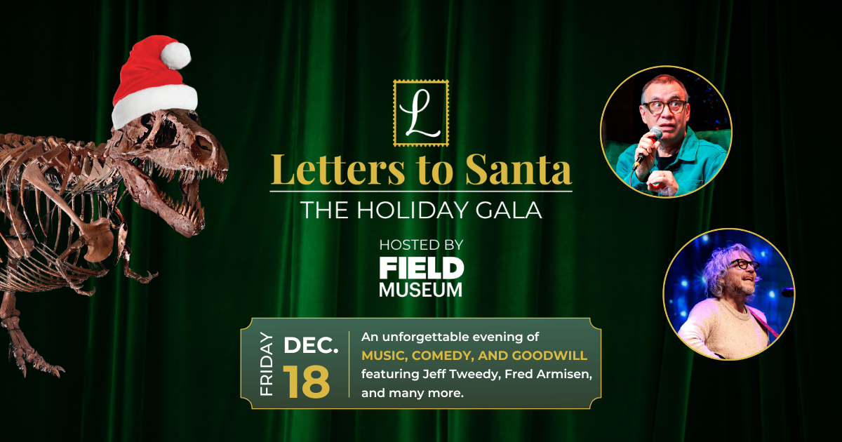 Campaign cover image for Letters To Santa:  The Holiday Gala hosted by Field Museum