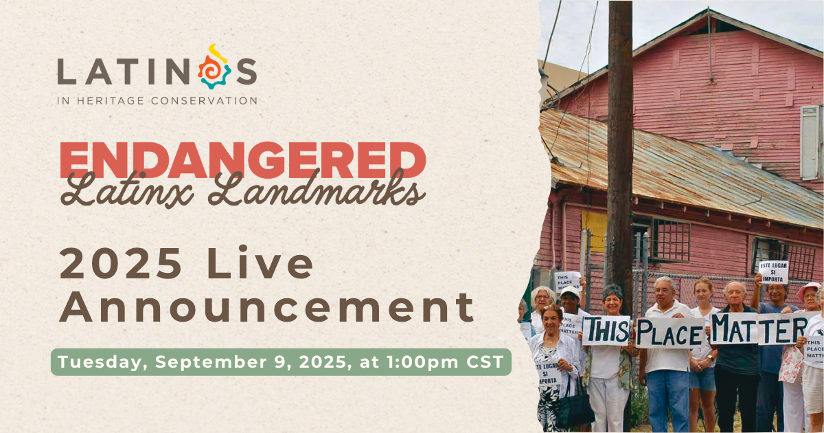2025 List of Endangered Latinx Landmarks | Latinos in Heritage Conservation