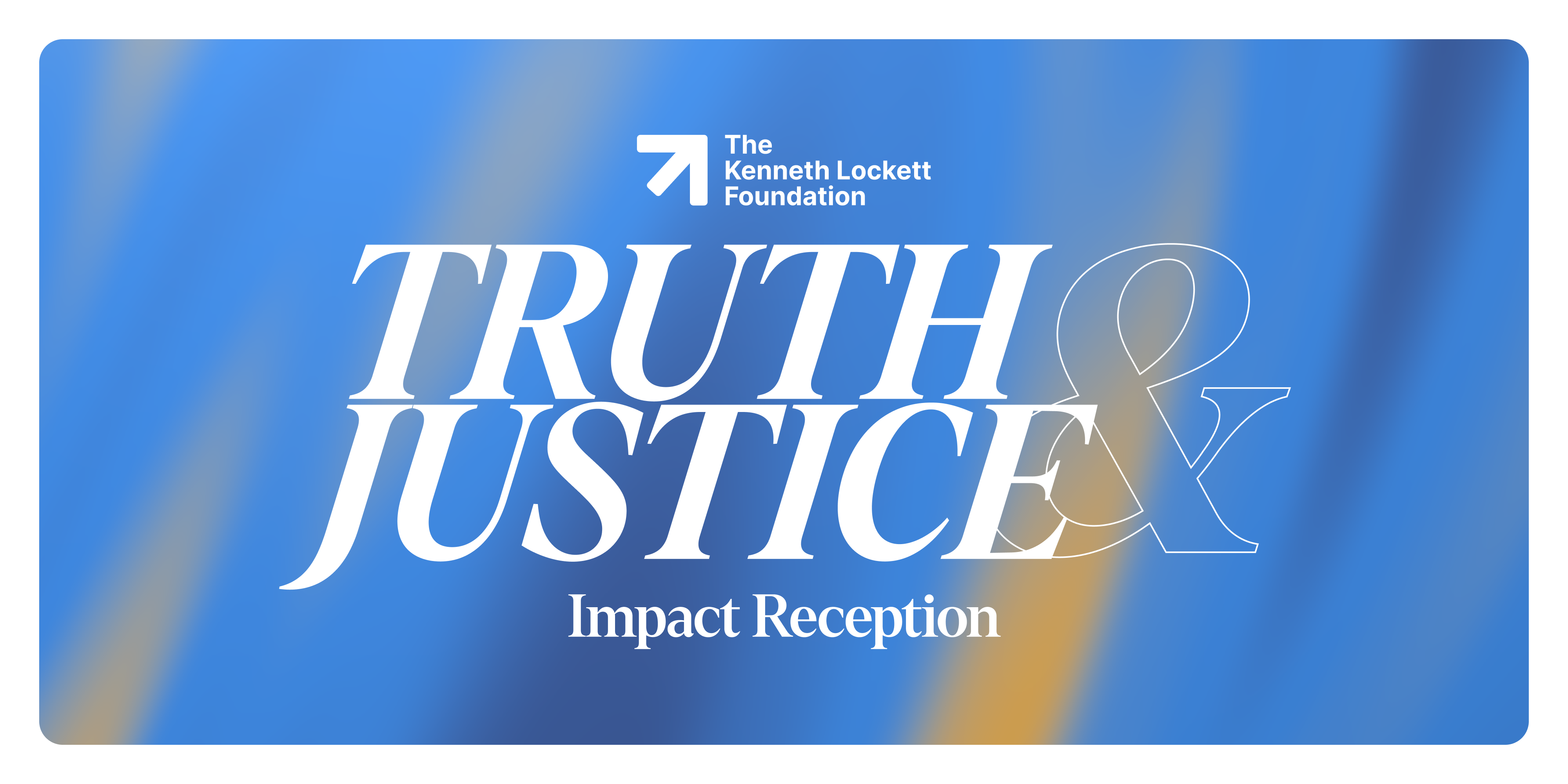 Campaign cover image for Truth & Justice Impact Reception